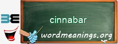 WordMeaning blackboard for cinnabar